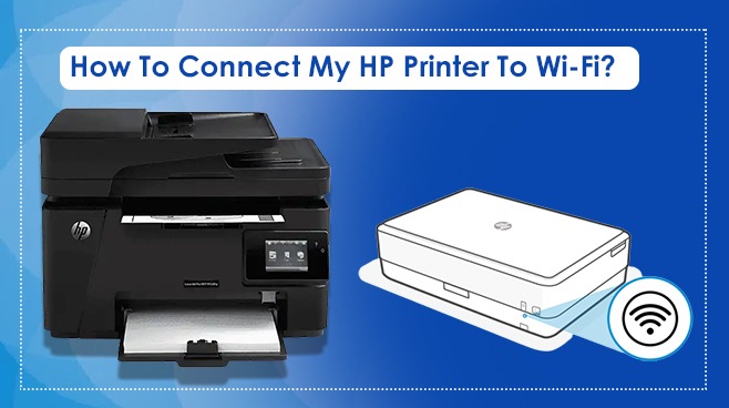 How To Connect My HP Printer To Wi-Fi